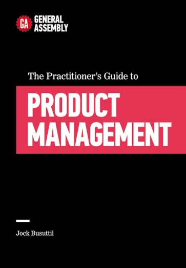 The Practitioner's Guide To Product Management